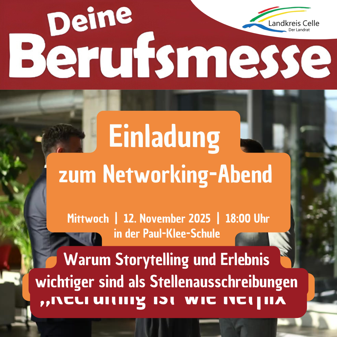 Einladung zumNetworking-Abend anlässlichderEröffnungderBerufsmesse2025 amMittwoch,12. November 2025in derAula der Paul-Klee-Schule (Wittestraße 14, 29225 Celle) ab 18 Uhr mit einem Vortrag von Frau Monique Lutermann Fachreferentin Recruiting und - 1 Einladung zumNetworking-Abend anlässlichderEröffnungderBerufsmesse2025 amMittwoch,12. November 2025in derAula der Paul-Klee-Schule (Wittestraße 14, 29225 Celle) ab 18 Uhr mit einem Vortrag von Frau Monique Lutermann Fachreferentin Recruiting und - 1