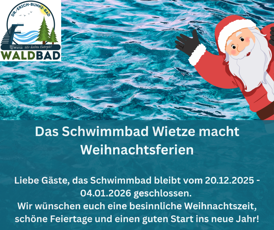 🎄 Weihnachtspause im Dr. Erich Bunke Bad! 🎄 Das Waldbad bleibt vom 21.12. bis einschließlich 05.01.2025 geschlossen. ✨ Die Gemeinde Wietze wünscht eine besinnliche Weihnachtszeit und einen guten Start ins neue Jahr! 🥂🎅 Wir freuen uns, euch ab dem 06. - 1