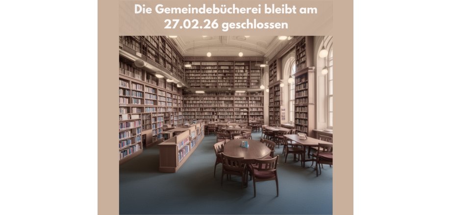 Die Gemeindebücherei bleibt am 27.02.26 geschlossen - 1 Die Gemeindebücherei bleibt am 27.02.26 geschlossen - 1